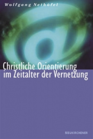 Carte Christliche Orientierung in einer vernetzten Welt Wolfgang Nethöfel