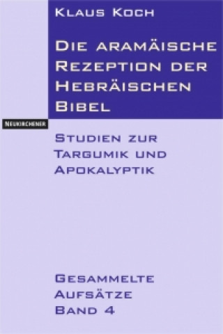 Kniha Die aramaische Rezeption der Hebraischen Bibel Klaus Koch