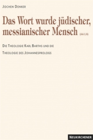 Buch Das Wort wurde messianischer Mensch Jochen Denker