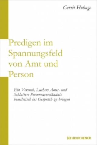 Könyv Predigen im Spannungsfeld von Amt und Person Gerrit Hohage