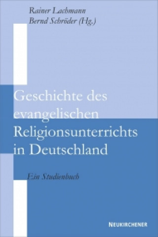 Carte Geschichte des evangelischen Religionsunterrichts in Deutschland Rainer Lachmann