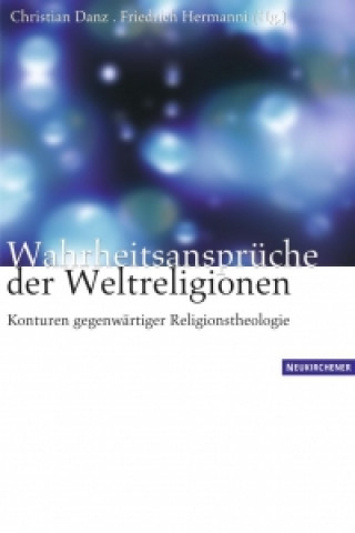 Kniha WahrheitsansprA"che der Weltreligionen Christian Danz