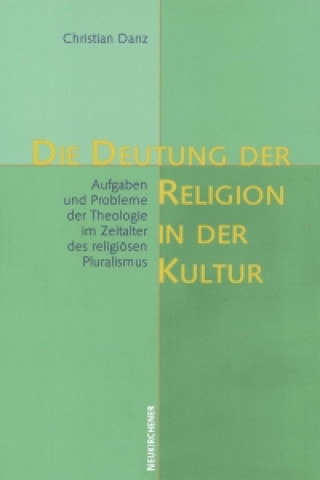 Книга Die Deutung der Religion in der Kultur Christian Danz