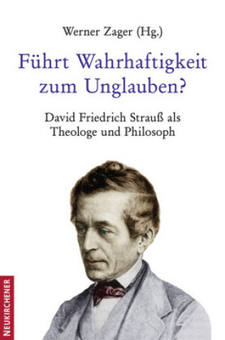 Knjiga FA"hrt Wahrhaftigkeit zum Unglauben? Werner Zager