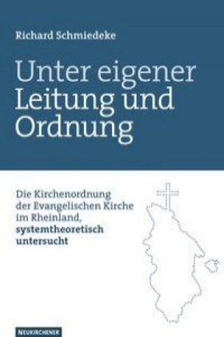 Kniha Unter eigener Leitung und Ordnung Richard Schmiedeke