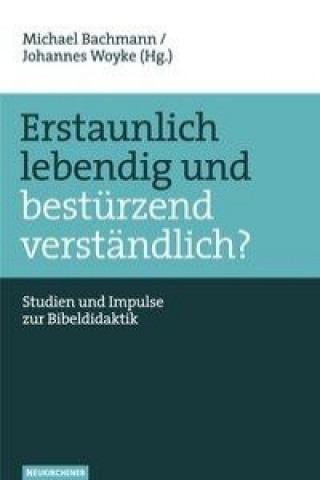 Kniha Erstaunlich lebendig und bestA"rzend verstAndlich? Michael Bachmann