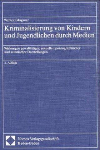 Книга Kriminalisierung von Kindern und Jugendlichen durch Medien Werner Glogauer