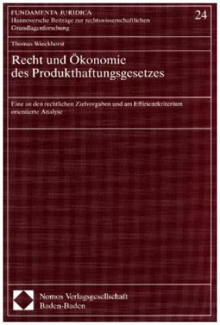 Kniha Recht und Ökonomie des Produkthaftungsgesetzes Thomas Wieckhorst