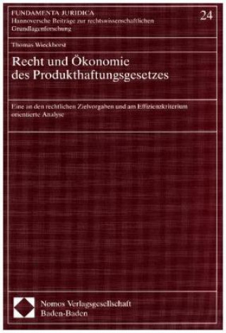 Książka Recht und Ökonomie des Produkthaftungsgesetzes Thomas Wieckhorst