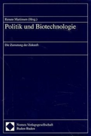 Kniha Politik und Biotechnologie Renate Martinsen