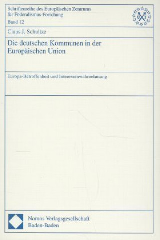 Könyv Die deutschen Kommunen in der Europäischen Union Claus J. Schultze