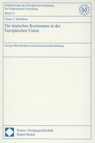 Knjiga Die deutschen Kommunen in der Europäischen Union Claus J. Schultze