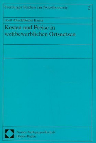 Buch Kosten und Preise in wettbewerblichen Ortsnetzen Horst Albach