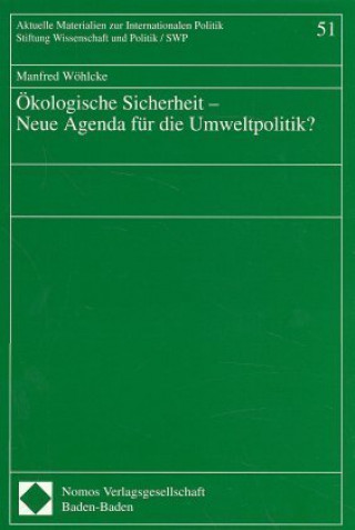 Kniha Ökologische Sicherheit - Neue Agenda für die Umweltpolitik? Manfred Wöhlcke