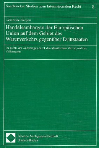 Book Handelsembargen der Europäischen Union auf dem Gebiet des Warenverkehrs gegenüber Drittstaaten Gérardine Garçon