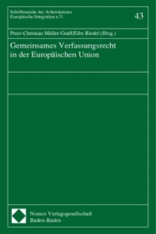 Книга Gemeinsames Verfassungsrecht in der Europäischen Union Peter-Christian Müller-Graff