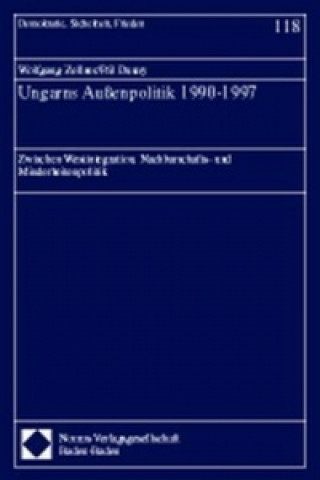 Könyv Ungarns Außenpolitik 1990-1997 Wolfgang Zellner