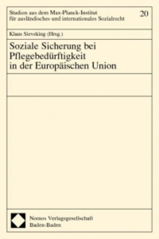 Kniha Soziale Sicherung bei Pflegebedürftigkeit in der Europäischen Union Klaus Sieveking
