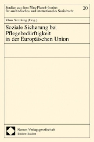 Книга Soziale Sicherung bei Pflegebedürftigkeit in der Europäischen Union Klaus Sieveking