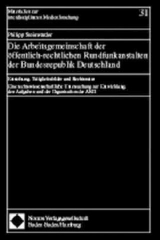 Книга Die Arbeitsgemeinschaft der öffentlich-rechtlichen Rundfunkanstalten der Bundesrepublik Deutschland Philipp Steinwärder
