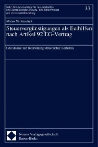 Knjiga Steuervergünstigungen als Beihilfen nach Artikel 92 EG-Vertrag Mirko M. Koschyk