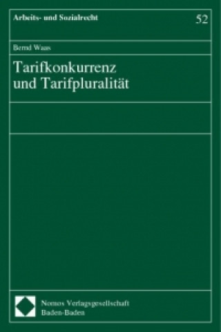 Könyv Tarifkonkurrenz und Tarifpluralität Bernd Waas