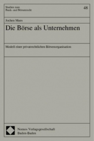 Könyv Die Börse als Unternehmen Jochen Mues