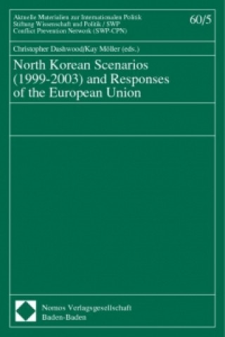 Kniha North Korean Scenarios (1999-2003) and Responses of the European Union Christopher Dashwood