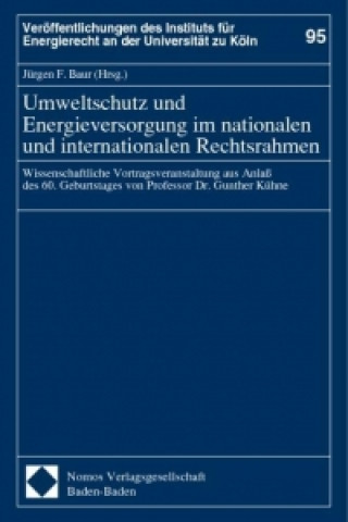 Könyv Umweltschutz und Energieversorgung im nationalen und internationalen Rechtsrahmen Jürgen F. Baur