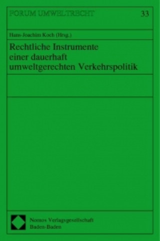 Книга Rechtliche Instrumente einer dauerhaft umweltgerechten Verkehrspolitik Hans-Joachim Koch