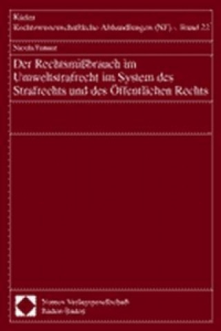 Knjiga Der Rechtsmißbrauch im Umweltstrafrecht im System des Strafrechts und des Öffentlichen Rechts Nicola Fenner