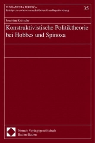 Könyv Konstruktivistische Politiktheorie bei Hobbes und Spinoza Joachim Kreische