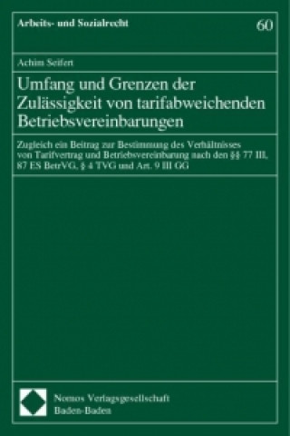Carte Umfang und Grenzen der Zulässigkeit von tarifabweichenden Betriebsvereinbarungen Achim Seifert