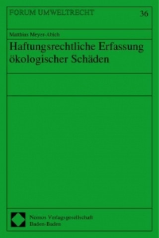 Kniha Haftungsrechtliche Erfassung ökologischer Schäden Matthias Meyer-Abich