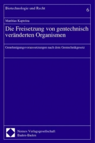 Книга Die Freisetzung von gentechnisch veränderten Organismen Matthias Kapteina