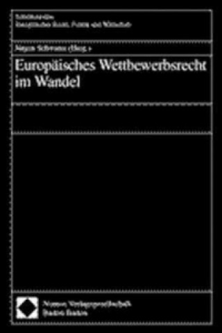 Kniha Europäisches Wettbewerbsrecht im Wandel Jürgen Schwarze