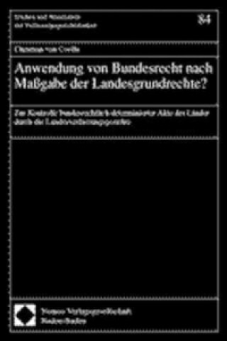 Kniha Anwendung von Bundesrecht nach Maßgabe der Landesgrundrechte? Christian von Coelln