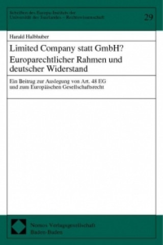 Carte Limited Company statt GmbH? Europarechtlicher Rahmen und deutscher Widerstand Harald Halbhuber