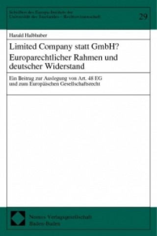 Kniha Limited Company statt GmbH? Europarechtlicher Rahmen und deutscher Widerstand Harald Halbhuber