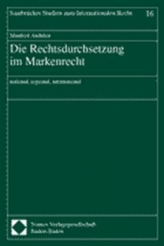 Knjiga Die Rechtsdurchsetzung im Markenrecht Manfred Anduleit