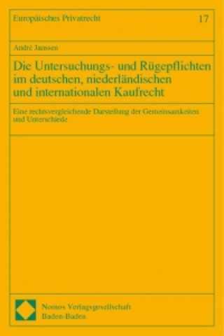 Carte Die Untersuchungs- und Rügepflichten im deutschen, niederländischen und internationalen Kaufrecht Andre Janssen