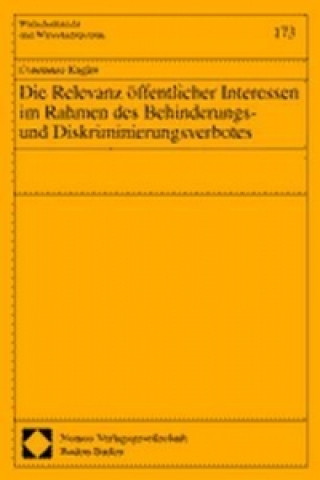 Kniha Die Relevanz öffentlicher Interessen im Rahmen des Behinderungs- und Diskriminierungsverbotes Constanze Kugler