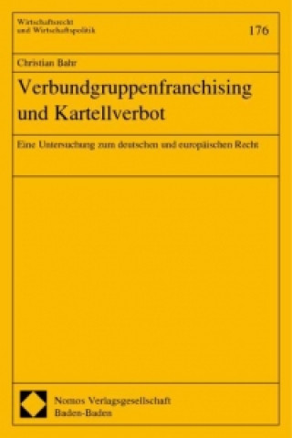 Kniha Verbundgruppenfranchising und Kartellverbot Christian Bahr