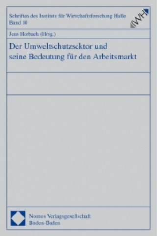 Kniha Der Umweltschutzsektor und seine Bedeutung für den Arbeitsmarkt Jens Horbach