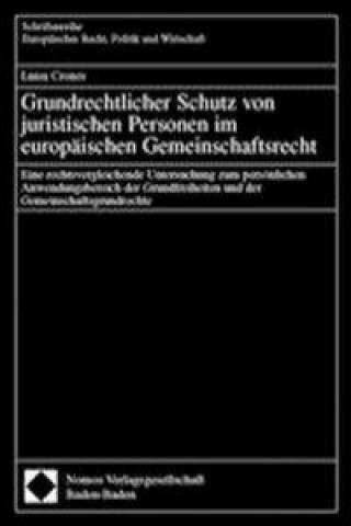 Könyv Grundrechtlicher Schutz von juristischen Personen im europäischen Gemeinschaftsrecht Luisa Crones