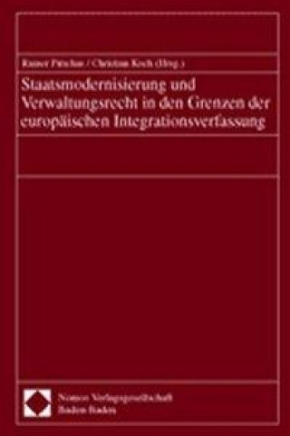 Carte Staatmodernisierung und Verwaltungsrecht in den Grenzen der europäischen Integrationsverfassung Rainer Pitschas