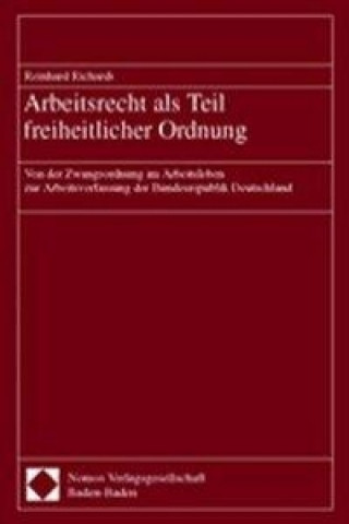 Libro Arbeitsrecht als Teil freiheitlicher Ordnung Reinhard Richardi