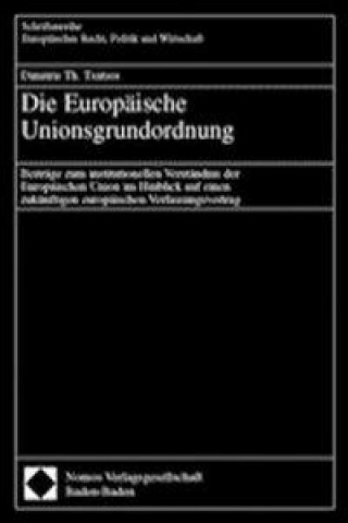 Kniha Die Europäische Unionsgrundordnung Dimitris Th. Tsatsos