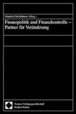 Knjiga Finanzpolitik und Finanzkontrolle - Partner für Veränderung Manfred Eibelshäuser