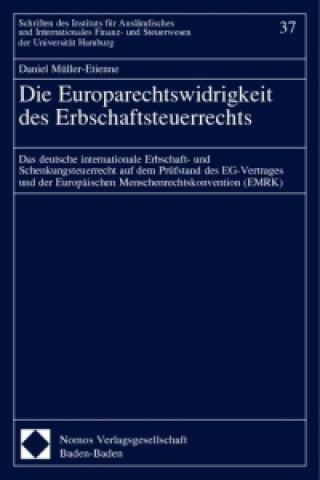 Könyv Die Europarechtswidrigkeit des Erbschaftsteuerrechts Daniel Müller-Etienne